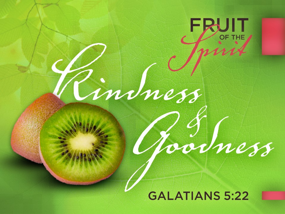 Kindness – Fruit of the Spirit