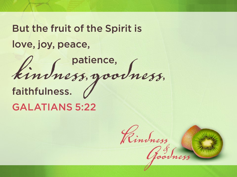 Goodness – Fruit of the Spirit